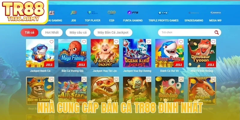 Nhà cung cấp bắn cá TR88 đỉnh nhất