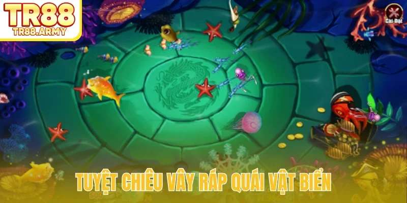 Tuyệt chiêu vây ráp quái vật biển